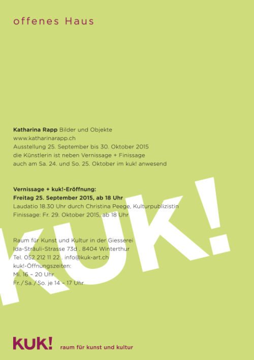 Einladungskarte «offenes Haus»: Katharina Rapp, Bilder und Objekte, kuk! Raum für Kunst und Kultur Winterthur, 25. September – 30. Oktober 2015