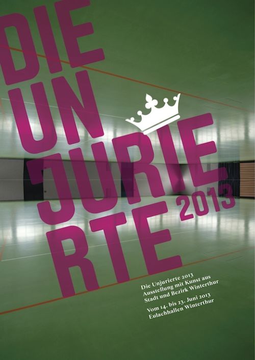 Plakat zur Ausstellung «Die Unjurierte 2013», Kunst aus Stadt und Bezirk Winterthur, Eulachhallen Winterthur, 14. – 23. Juni 2013